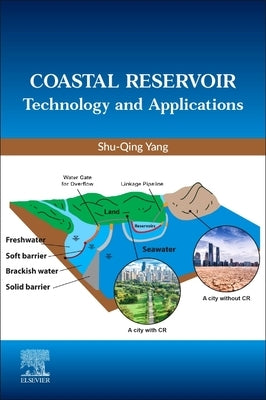 Coastal Reservoir Technology and Applications by Yang, Shu-Qing