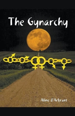 The Gynarchy by D'Arbrant, Aline