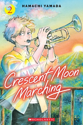 Crescent Moon Marching (Volume 2) by Yamada, Hamachi