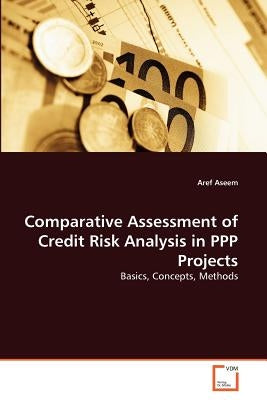 Comparative Assessment of Credit Risk Analysis in PPP Projects by Aseem, Aref