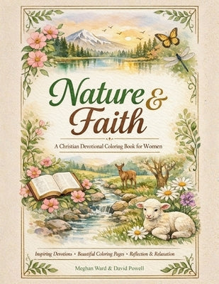 Nature and Faith: A Christian Devotional Coloring Book for Women by Ward, Meghan