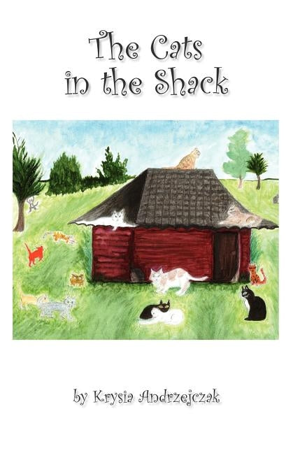 The Cats in the Shack by Andrzejczak, Krysia