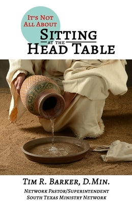 It's Not All About Sitting at the Head Table by Barker, Tim R.