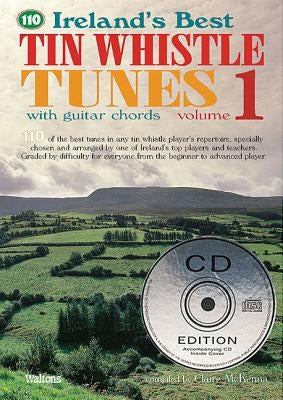 110 Ireland's Best Tin Whistle Tunes - Volume 1: With Guitar Chords [With 2 CDs] by McKenna, Claire