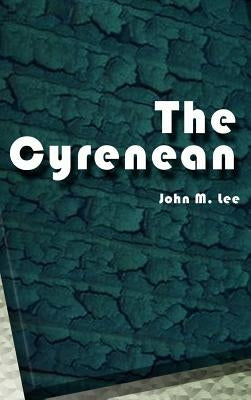 The Cyrenean by Lee, John M.