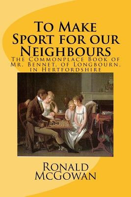 To Make Sport for our Neighbours by McGowan, Ronald