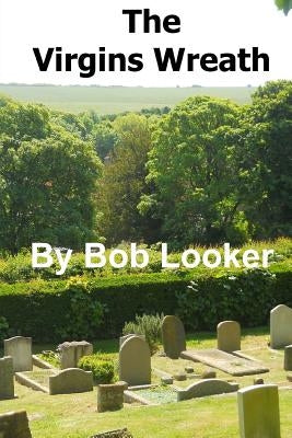 The Virgins Wreath by Looker, Bob