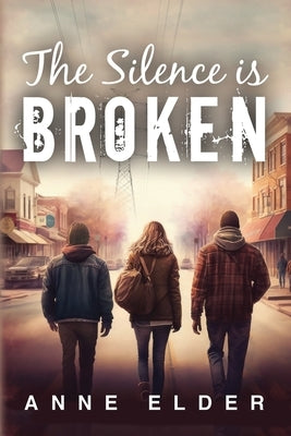 The Silence is Broken by Elder, Anne