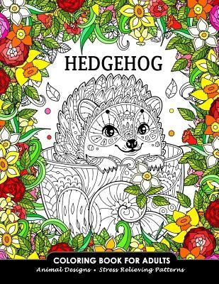 Hedgehog Coloring Book for Adults: Animal Adults Coloring Book by Balloon Publishing