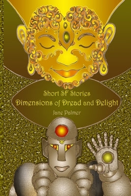 Short SF Stories: Dimensions of Dread and Delight by Palmer, Jane