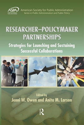 Researcher-Policymaker Partnerships: Strategies for Launching and Sustaining Successful Collaborations by Owen, Jenni W.