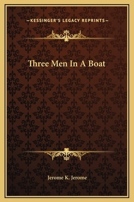 Three Men In A Boat by Jerome, Jerome K.
