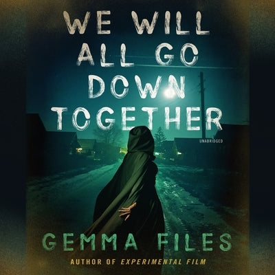 We Will All Go Down Together by Files, Gemma