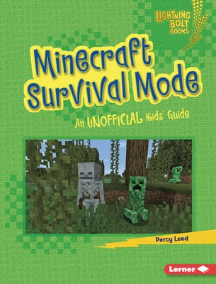 Minecraft Survival Mode: An Unofficial Kids' Guide by Leed, Percy