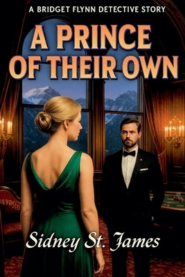 A Prince of Their Own by James, Sidney St