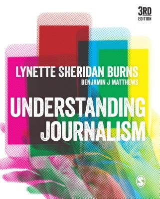 Understanding Journalism by Sheridan Burns, Lynette