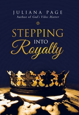 Stepping into Royalty by Page, Juliana