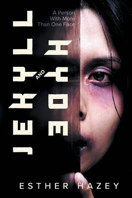 Jeckyll and Hyde by Hazey, Esther