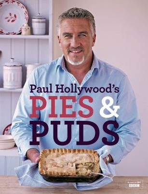 Paul Hollywood's Pies and Puds by Hollywood, Paul