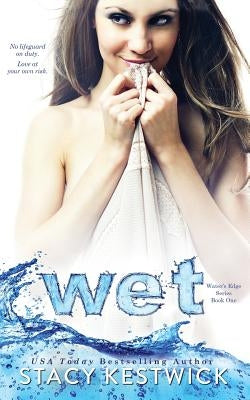 Wet by Kestwick, Stacy