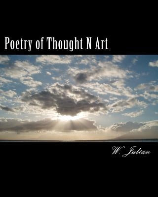 Poetry of Thought n Art by Julian, W.
