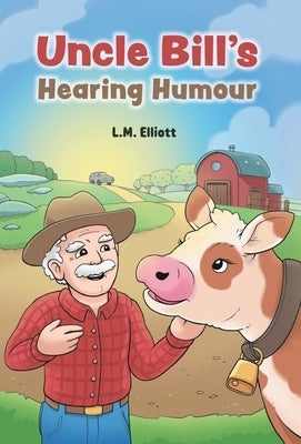 Uncle Bill's Hearing Humour by Elliott, L. M.