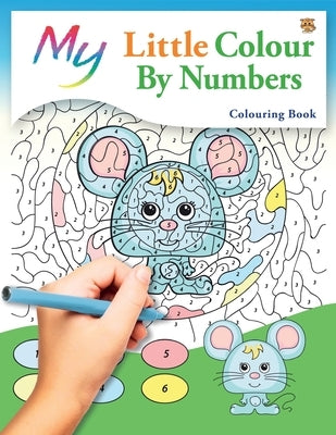 My Little Colour By Numbers Colouring Book: Cute Creative Children's Colouring by MacIntyre, Mickey