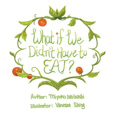 What If We Didn't Have To Eat? by Ishibashi, Miyoko