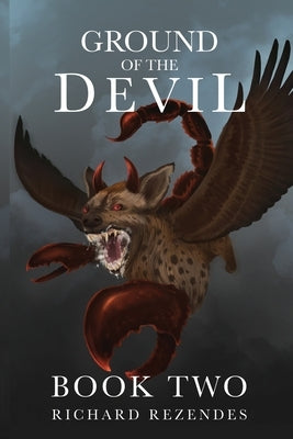 Ground of the Devil: Book Two by Rezendes, Richard