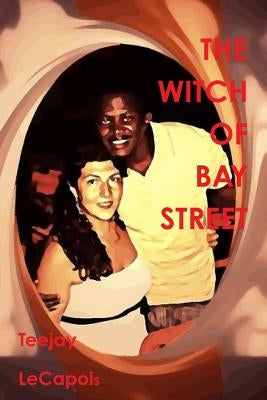 The Witch Of Bay Street by Lecapois, Teejay