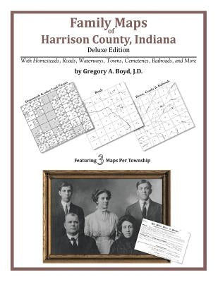 Family Maps of Harrison County, Indiana by Boyd J. D., Gregory a.