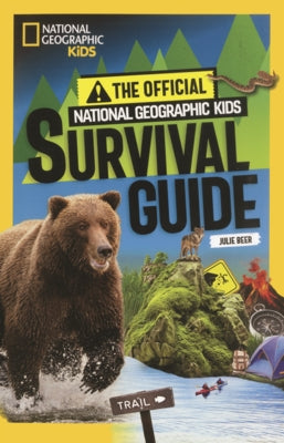 Official National Geographic Kids Survival Guide by Beer, Julie