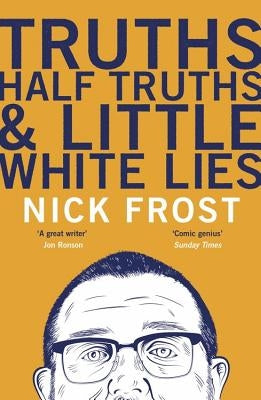 Truths, Half Truths and Little White Lies by Frost, Nick