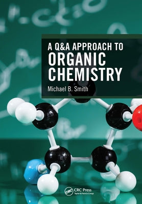A Q&A Approach to Organic Chemistry by Smith, Michael B.