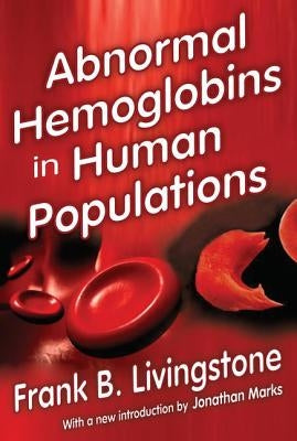 Abnormal Hemoglobins in Human Populations by Livingstone, Frank B.