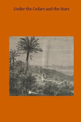 Under the Cedars and the Stars by Hermenegild Tosf, Brother