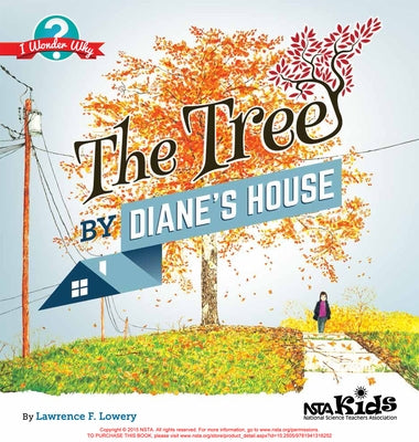 The Tree by Diane's House: I Wonder Why by Lowery, Lawrence F.