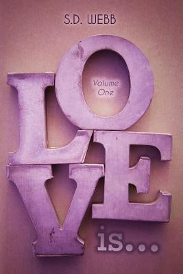 Love is... by Webb, S. D.