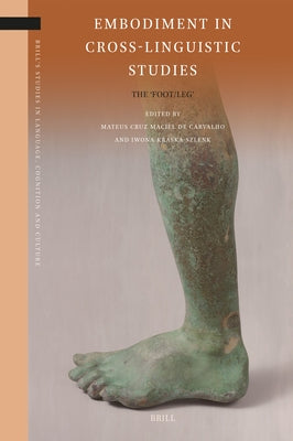 Embodiment in Cross-Linguistic Studies: The 'Foot/Leg' by de Carvalho, Mateus Cruz Maciel