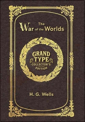 Large Print - The War of the Worlds - Grand Type Collector's Edition - Matte Hardcover with Dust Jacket by Wells, H. G.