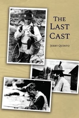 The Last Cast by Quinto, Jerry