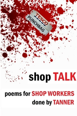 Shop Talk by Tanner, Paul