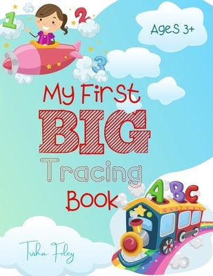 My First BIG Tracing Book by Foley, Trisha