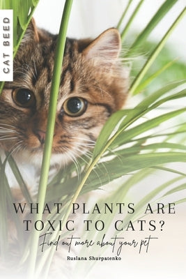 What plants are toxic to cats?: Find out more about your pet by Shurpatenko, Ruslana
