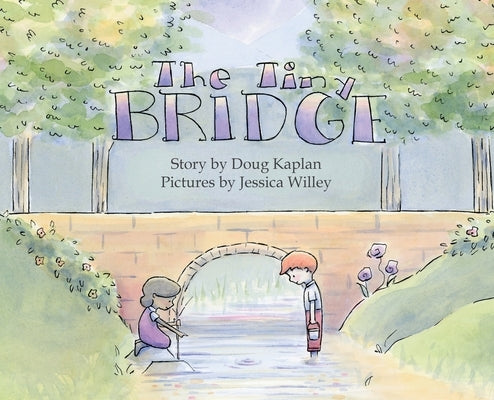 The Tiny Bridge by Kaplan, Doug M.