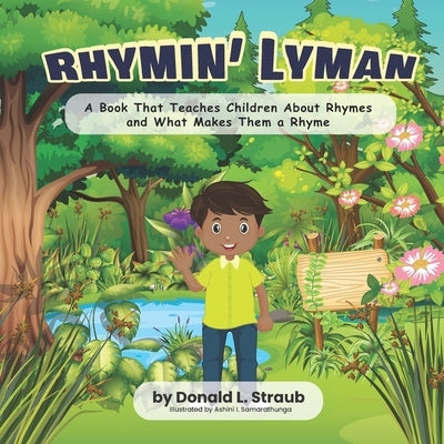 Rhymin' Lyman: A Book That Teaches Children About Rhymes and What Makes Them a Rhyme by Straub, Donald L.