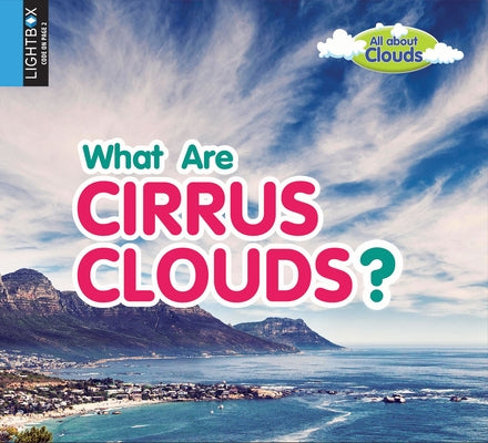 What Are Cirrus Clouds? by Peppas, Lynn