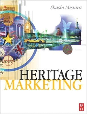 Heritage Marketing by Misiura, Shashi