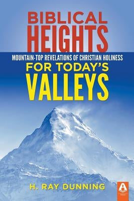 Biblical Heights for Today's Valleys by Dunning, H. Ray