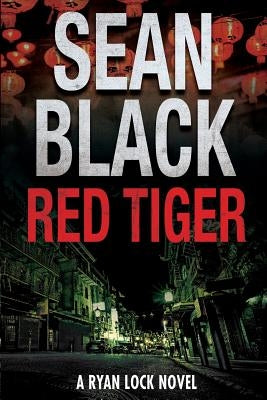 Red Tiger: A Ryan Lock Novel by Black, Sean